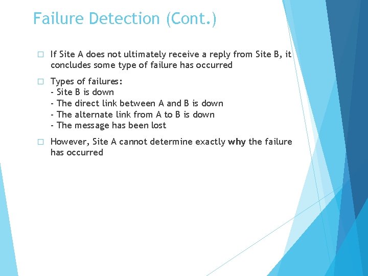 Failure Detection (Cont. ) � If Site A does not ultimately receive a reply