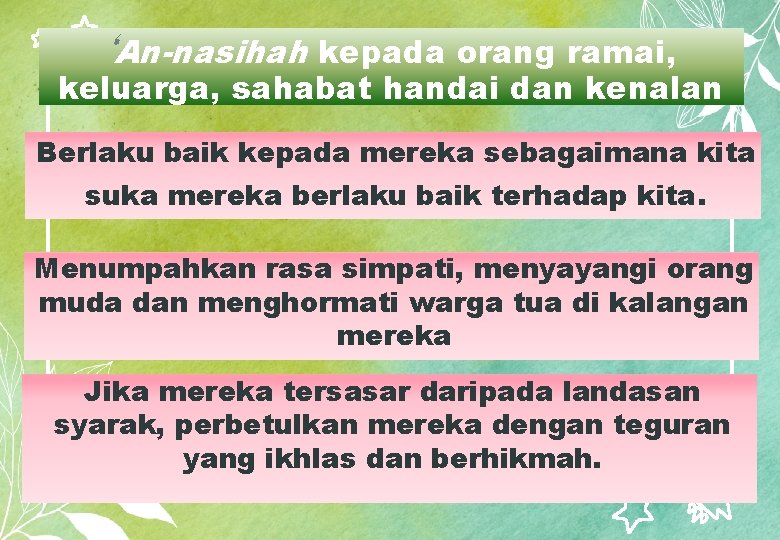 ‘An-nasihah kepada orang ramai, keluarga, sahabat handai dan kenalan Berlaku baik kepada mereka sebagaimana