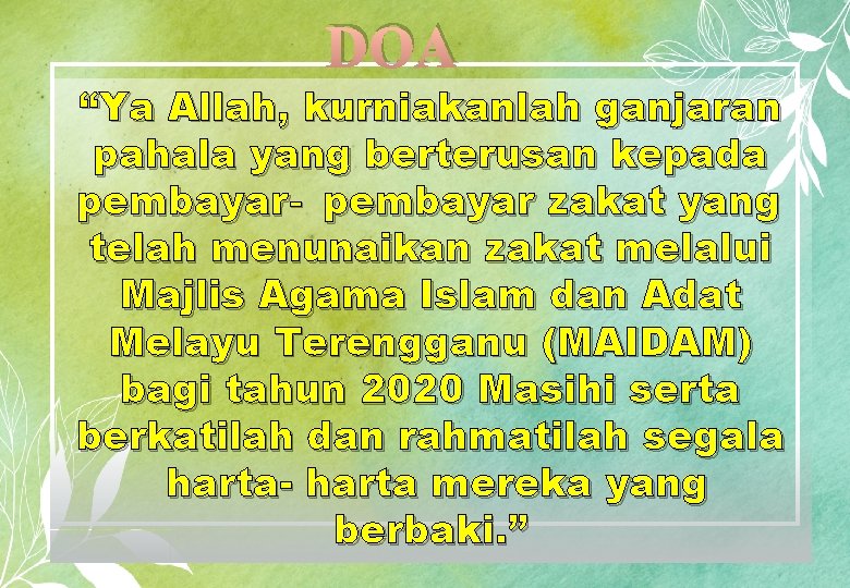 DOA “Ya Allah, kurniakanlah ganjaran pahala yang berterusan kepada pembayar- pembayar zakat yang telah