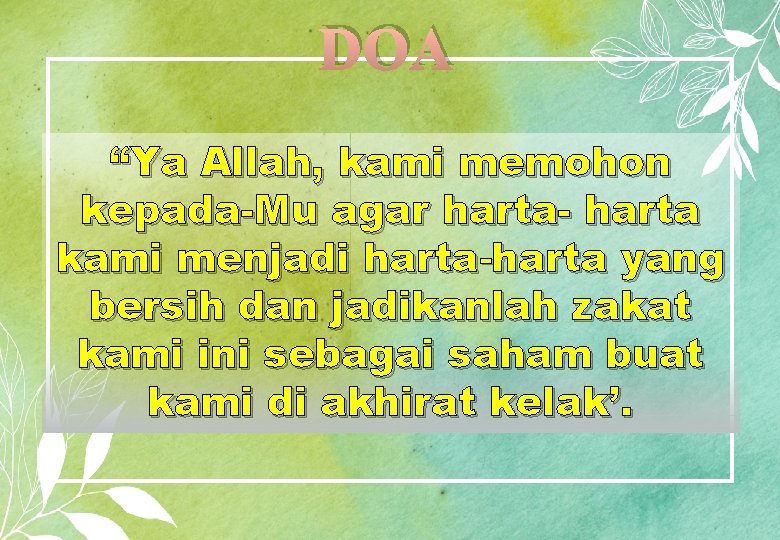 DOA “Ya Allah, kami memohon kepada-Mu agar harta- harta kami menjadi harta-harta yang bersih