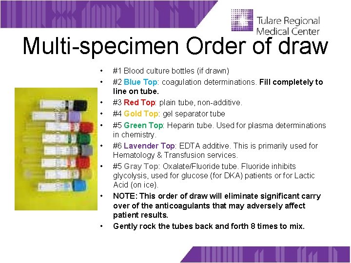 Multi-specimen Order of draw • • • #1 Blood culture bottles (if drawn) #2