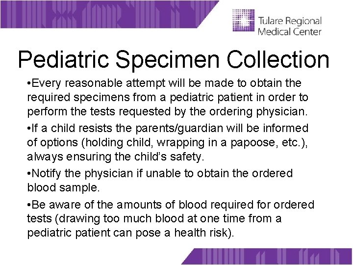 Pediatric Specimen Collection • Every reasonable attempt will be made to obtain the required