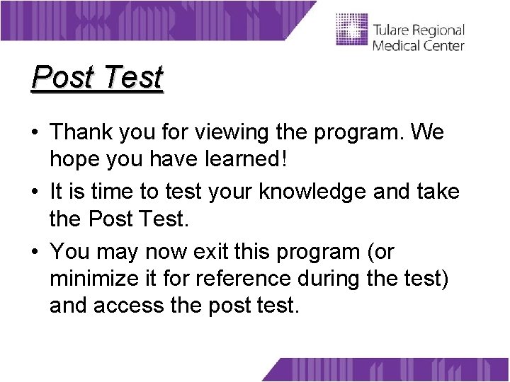 Post Test • Thank you for viewing the program. We hope you have learned!