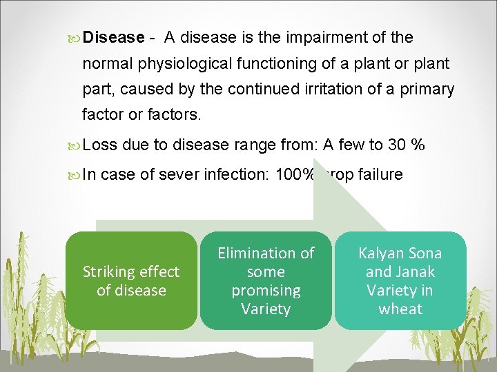  Disease - A disease is the impairment of the normal physiological functioning of