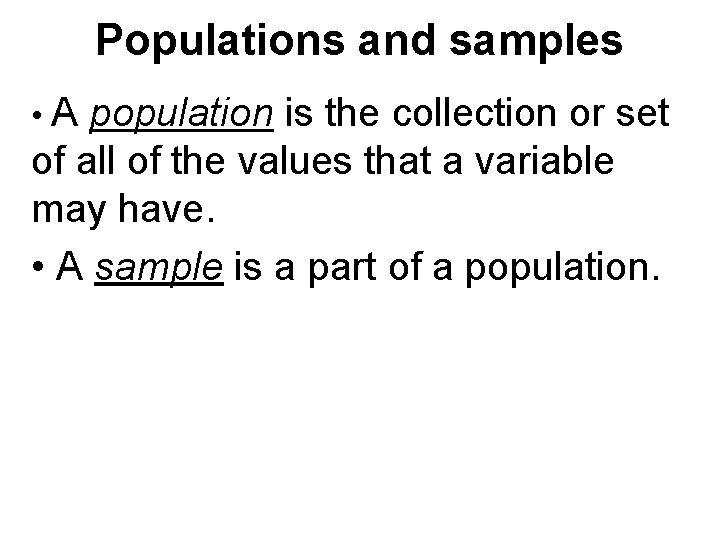 Populations and samples • A population is the collection or set of all of Populations and samples • A population is the collection or set of all of