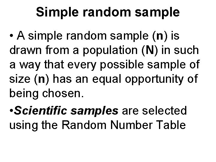 Simple random sample • A simple random sample (n) is drawn from a population Simple random sample • A simple random sample (n) is drawn from a population