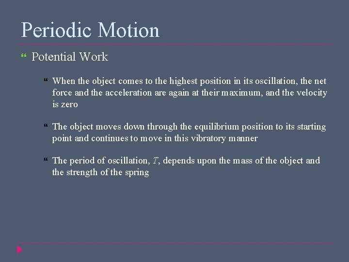 Periodic Motion Potential Work When the object comes to the highest position in its