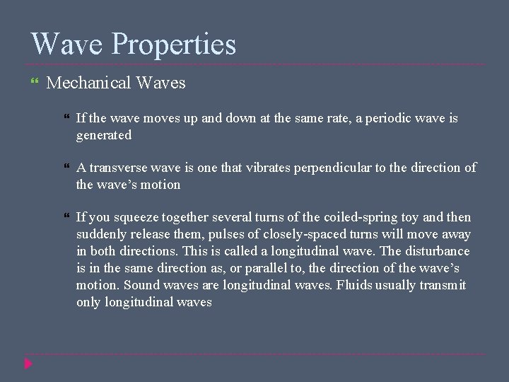 Wave Properties Mechanical Waves If the wave moves up and down at the same