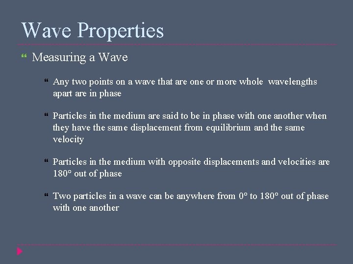 Wave Properties Measuring a Wave Any two points on a wave that are one