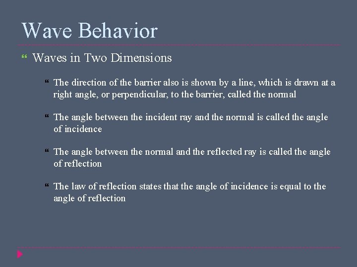 Wave Behavior Waves in Two Dimensions The direction of the barrier also is shown