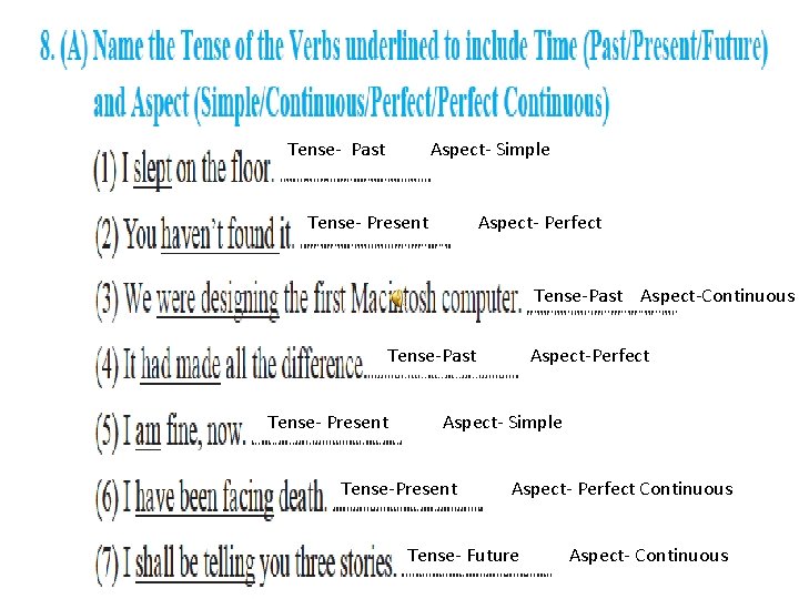 Tense- Past Aspect- Simple Tense- Present Aspect- Perfect Tense-Past Aspect-Continuous Tense-Past Tense- Present Aspect-Perfect Tense- Past Aspect- Simple Tense- Present Aspect- Perfect Tense-Past Aspect-Continuous Tense-Past Tense- Present Aspect-Perfect