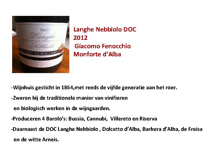Langhe Nebbiolo DOC 2012 Giacomo Fenocchio Monforte d’Alba -Wijnhuis gesticht in 1864, met reeds