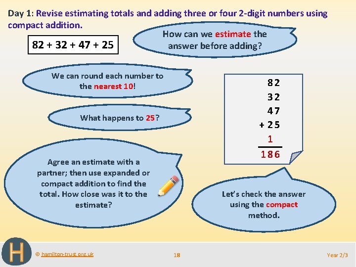 Day 1: Revise estimating totals and adding three or four 2 -digit numbers using