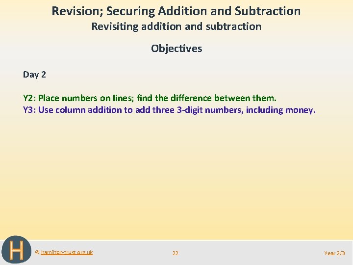 Revision; Securing Addition and Subtraction Revisiting addition and subtraction Objectives Day 2 Y 2: