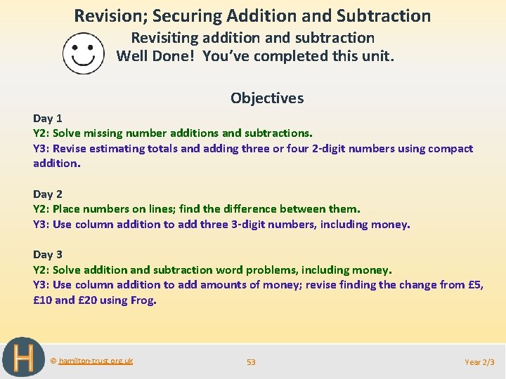 Revision; Securing Addition and Subtraction Revisiting addition and subtraction Well Done! You’ve completed this