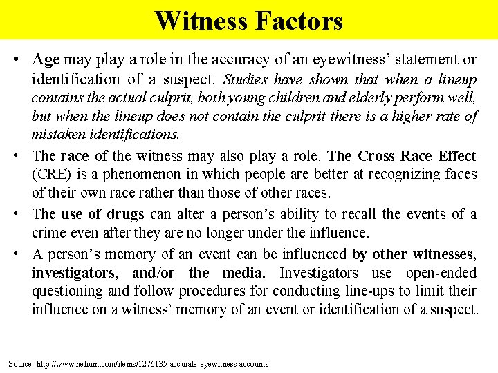 Witness Factors • Age may play a role in the accuracy of an eyewitness’