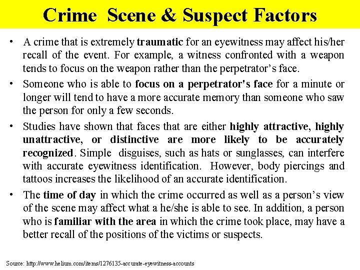 Crime Scene & Suspect Factors • A crime that is extremely traumatic for an