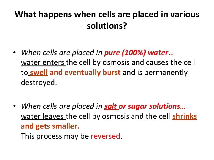 What happens when cells are placed in various solutions? • When cells are placed