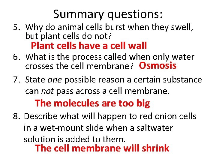 Summary questions: 5. Why do animal cells burst when they swell, but plant cells