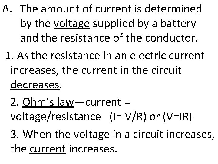 A. The amount of current is determined by the voltage supplied by a battery