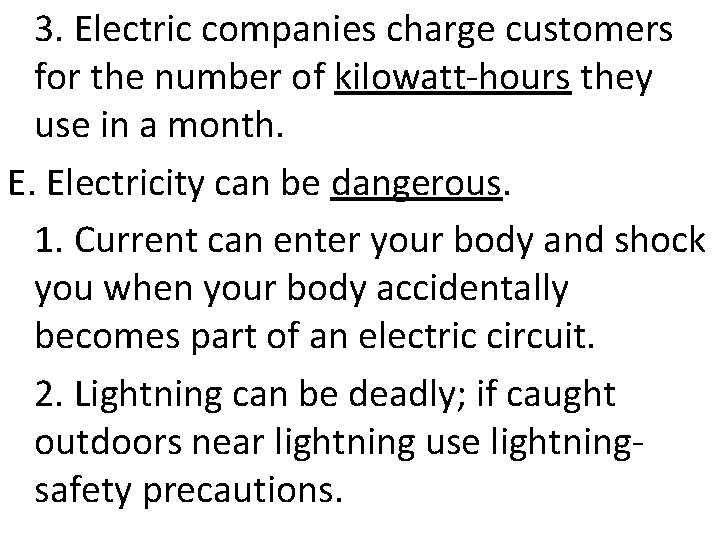 3. Electric companies charge customers for the number of kilowatt-hours they use in a