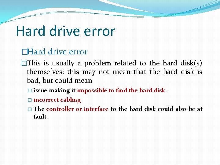 Hard drive error �This is usually a problem related to the hard disk(s) themselves;