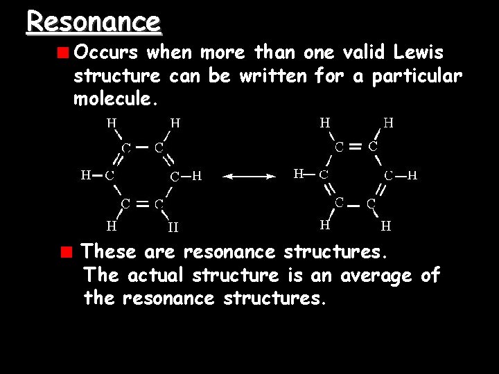 Resonance Occurs when more than one valid Lewis structure can be written for a Resonance Occurs when more than one valid Lewis structure can be written for a