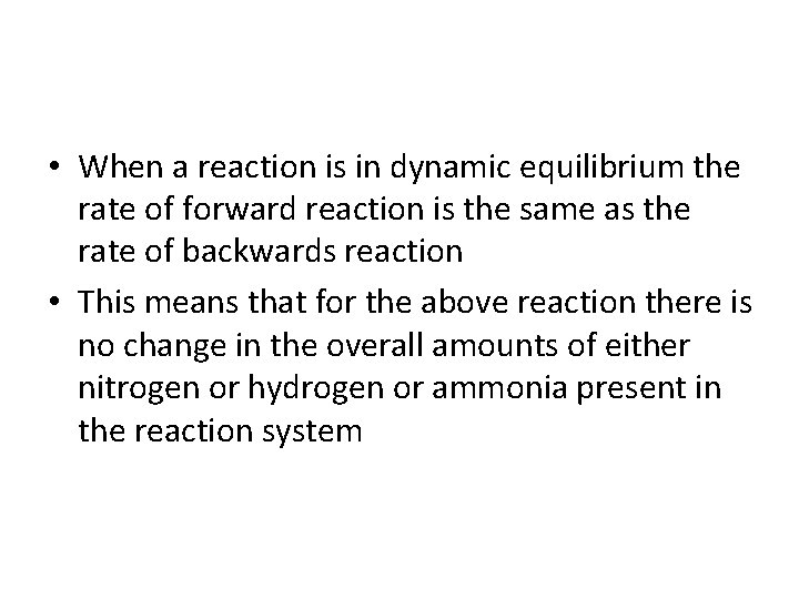  • When a reaction is in dynamic equilibrium the rate of forward reaction