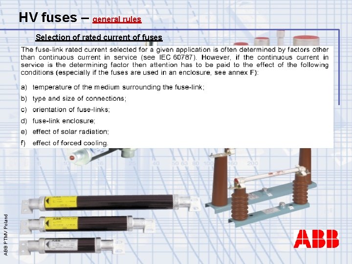 HV fuses – general rules ABB PTMV Poland Selection of rated current of fuses