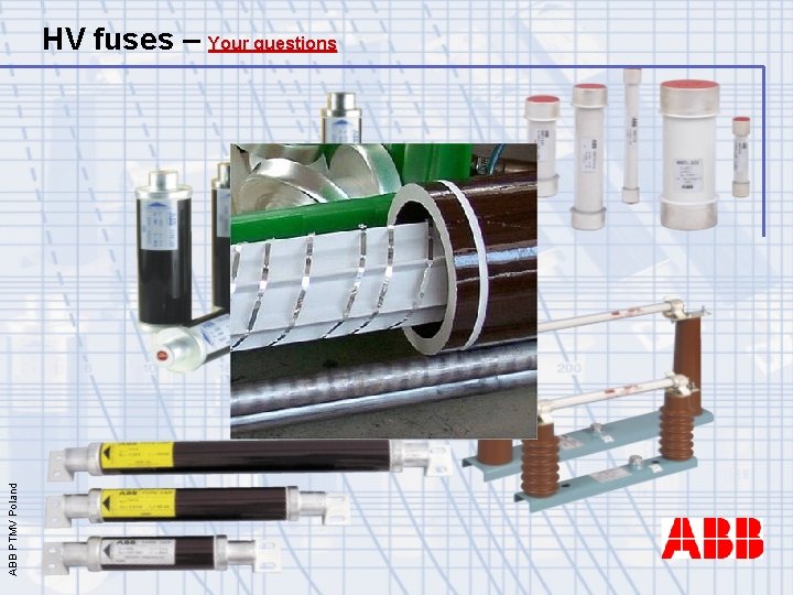 ABB PTMV Poland HV fuses – Your questions 