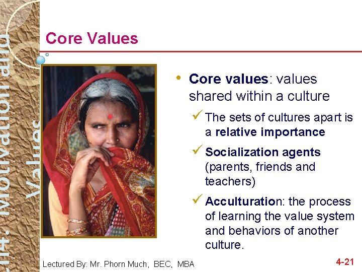 h 4: Motivation and Values Core Values • Core values: values shared within a