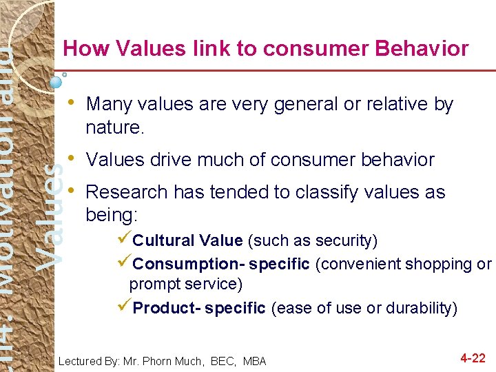 h 4: Motivation and Values How Values link to consumer Behavior • Many values