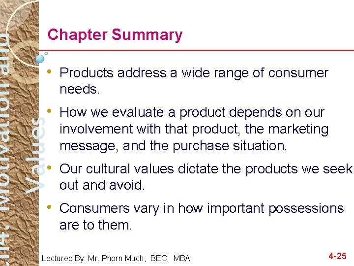 h 4: Motivation and Values Chapter Summary • Products address a wide range of