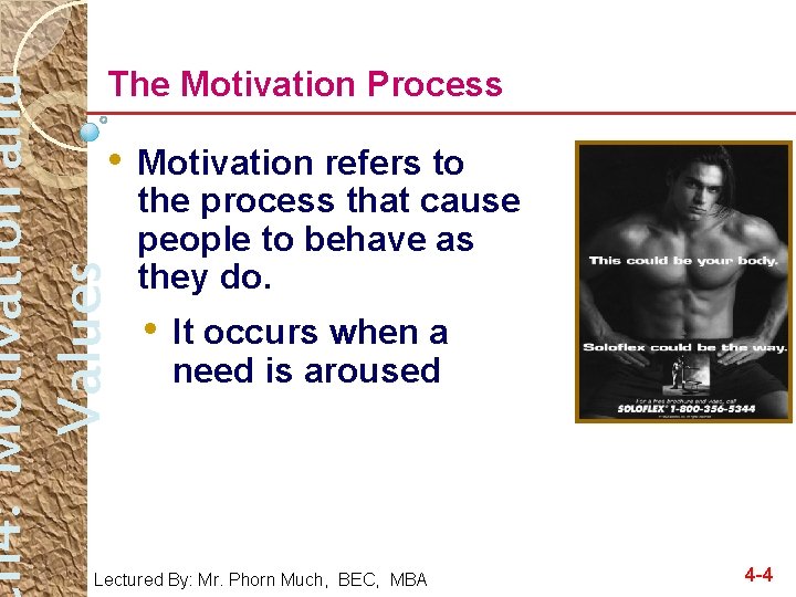 h 4: Motivation and Values The Motivation Process • Motivation refers to the process