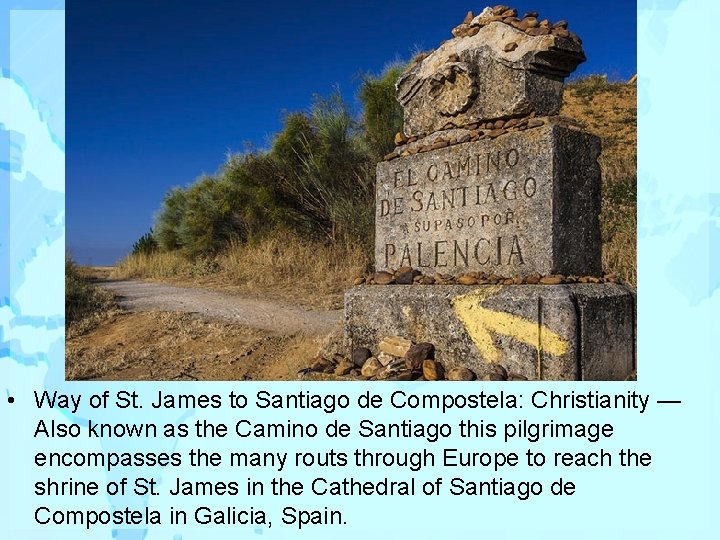  • Way of St. James to Santiago de Compostela: Christianity — Also known