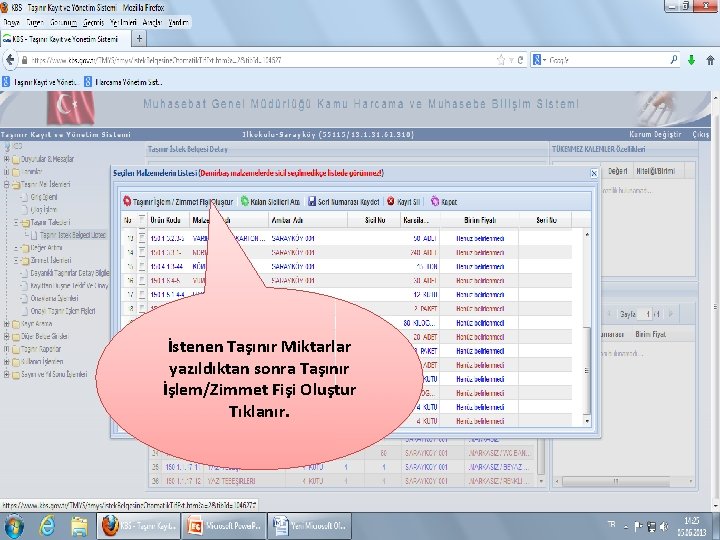 İstenen Taşınır Miktarlar yazıldıktan sonra Taşınır İşlem/Zimmet Fişi Oluştur Tıklanır. 