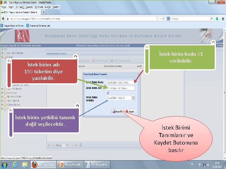 İstek birim adı 150 tüketim diye yazılabilir. İstek birim yetkilisi tanımlı değil seçilecektir. İstek