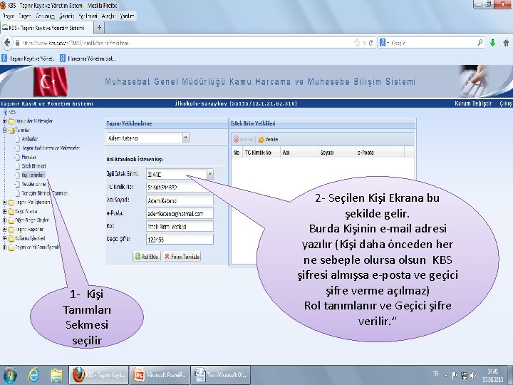 1 - Kişi Tanımları Sekmesi seçilir 2 - Seçilen Kişi Ekrana bu şekilde gelir.