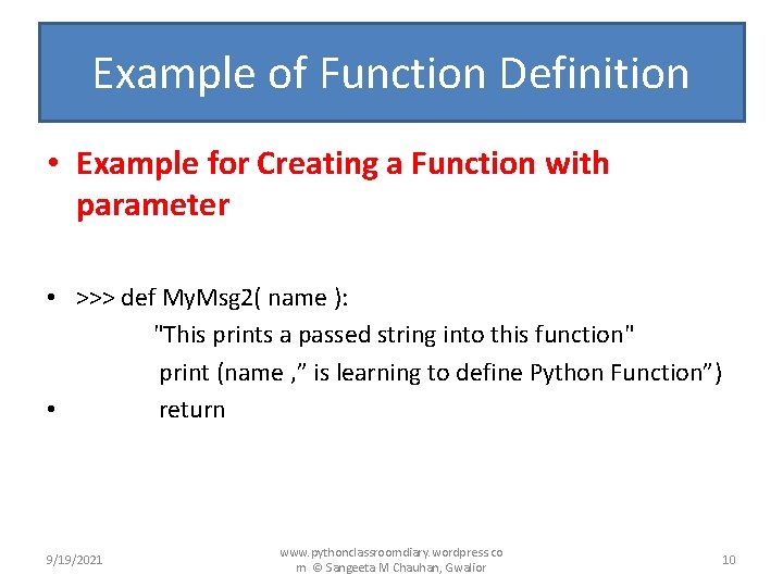 Example of Function Definition • Example for Creating a Function with parameter • >>>