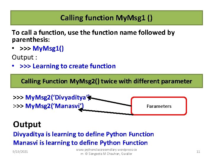 Calling function My. Msg 1 () To call a function, use the function name