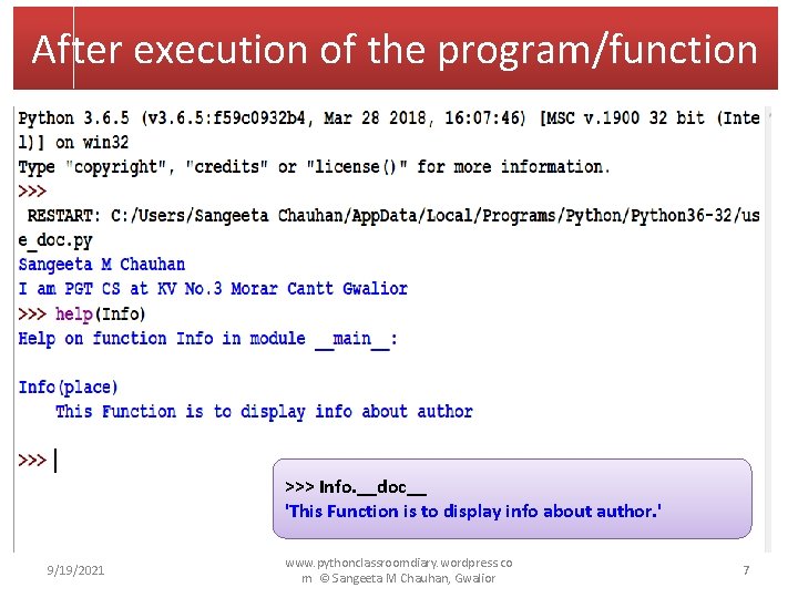 After execution of the program/function >>> Info. __doc__ 'This Function is to display info