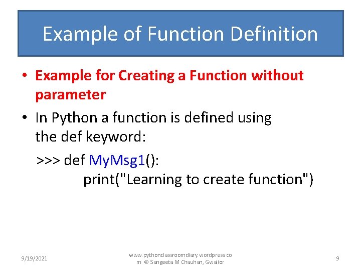 Example of Function Definition • Example for Creating a Function without parameter • In