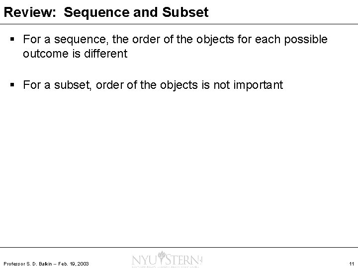 Review: Sequence and Subset § For a sequence, the order of the objects for