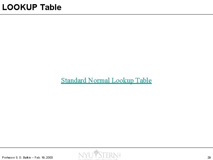 LOOKUP Table Standard Normal Lookup Table Professor S. D. Balkin -- Feb. 19, 2003