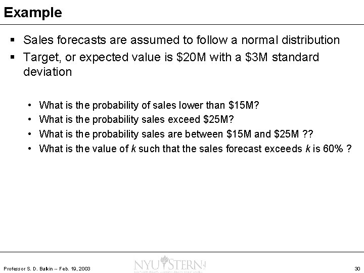 Example § Sales forecasts are assumed to follow a normal distribution § Target, or