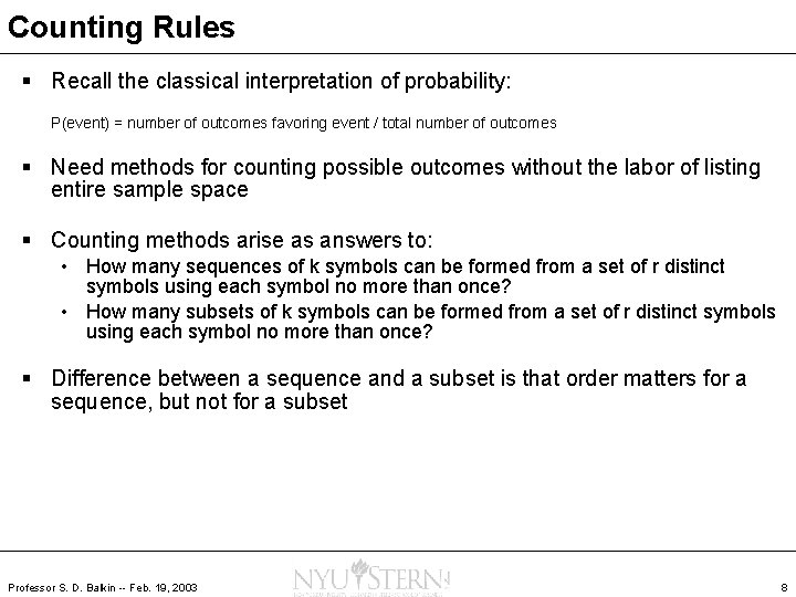 Counting Rules § Recall the classical interpretation of probability: P(event) = number of outcomes