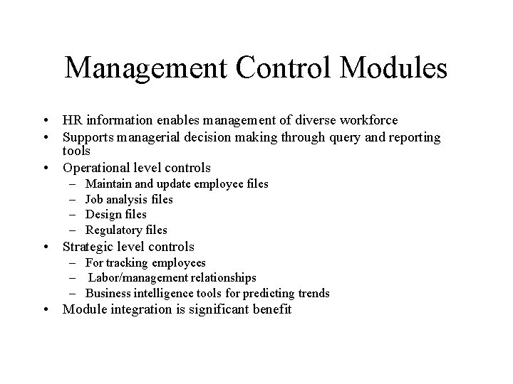 Management Control Modules • HR information enables management of diverse workforce • Supports managerial