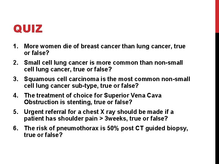 QUIZ 1. More women die of breast cancer than lung cancer, true or false?