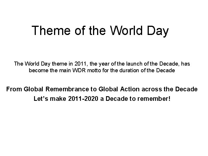 Theme of the World Day The World Day theme in 2011, the year of