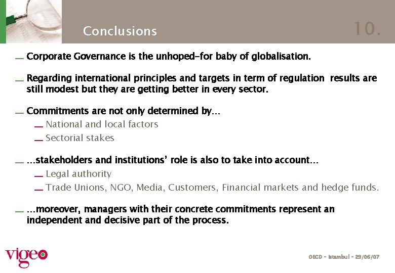 10. Conclusions Corporate Governance is the unhoped-for baby of globalisation. Regarding international principles and